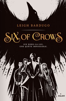 Six of crows - Tome 1